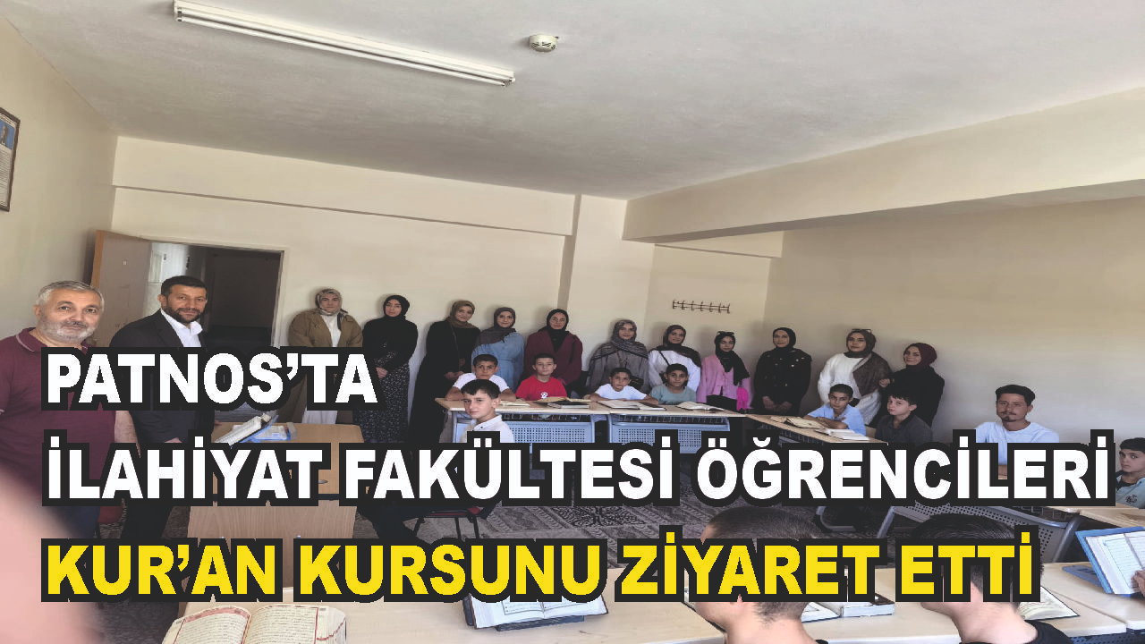 Patnos İlçe Müftüsü ve Üniversiteli Öğrencilerden Kur'an Kursu Ziyareti