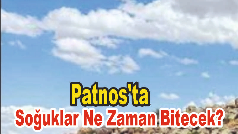 Patnos'ta Soğuklar Ne Zaman Bitecek?