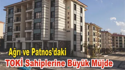 Ağrı’da TOKİ Sahiplerine Büyük Müjde
