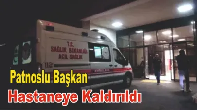 Patnoslu Başkan Beyin Kanaması Geçirdi Tedavisi Sürüyor