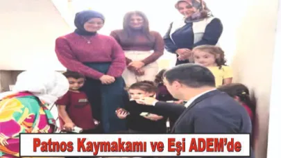 Patnos Kaymakamı Burak Dertlioğlu ve Eşi Aile Destek Merkezleri'ni Ziyaret Etti