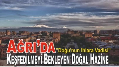 Ağrı'nın Yeni Saklı Cenneti!