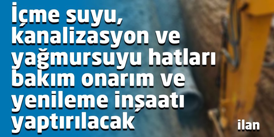 İçme suyu ve kanalizasyon hatlarının bakım onarım malzemeleri satın alınacak