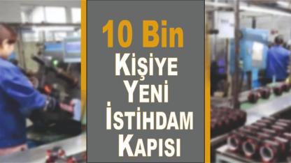 10 Bin Kişiye Yeni İstihdam Kapısı