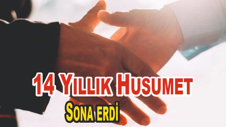 14 yıllık husumet barışla sonuçlandı