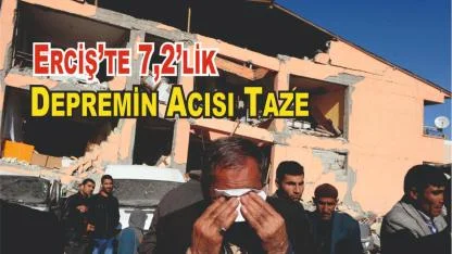 2011 Erciş Depremi: Yıkımın Merkezinde Acılar Hâlâ Taze