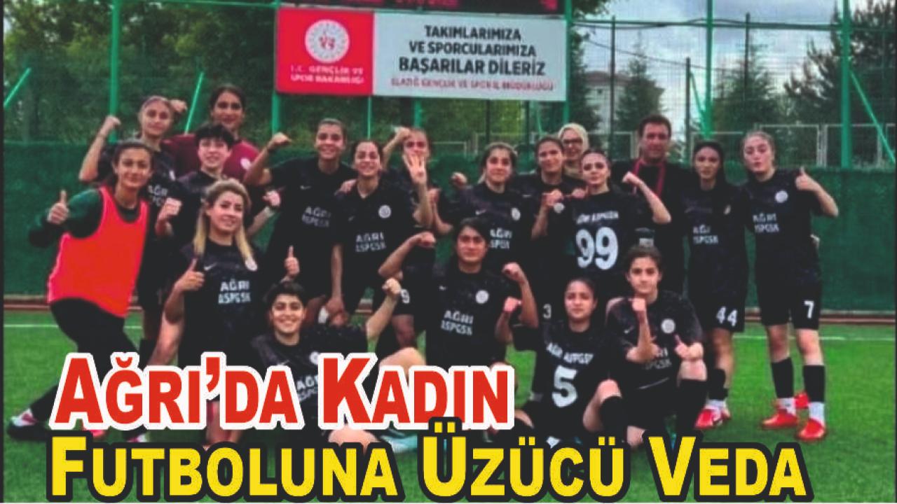 Ağrı ASP Kadın Futbol Takımı Ligden Çekilme Kararı Aldı