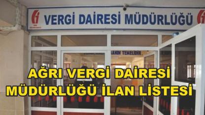 AĞRI DEFTERDARLIĞI AĞRI VERGİ DAİRESİ MÜDÜRLÜĞÜ İLAN LİSTESİ
