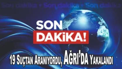(Videolu Haber) Ağrı’da 19 Suçtan Aranan Şüpheli Yakalandı