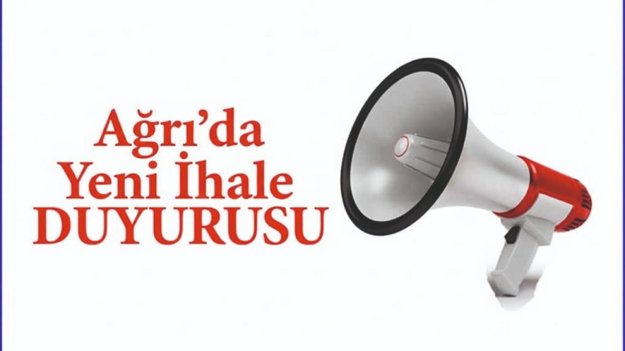Ağrı’da Yeni İhale Duyurusu