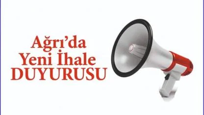 Ağrı’da Yeni İhale Duyurusu