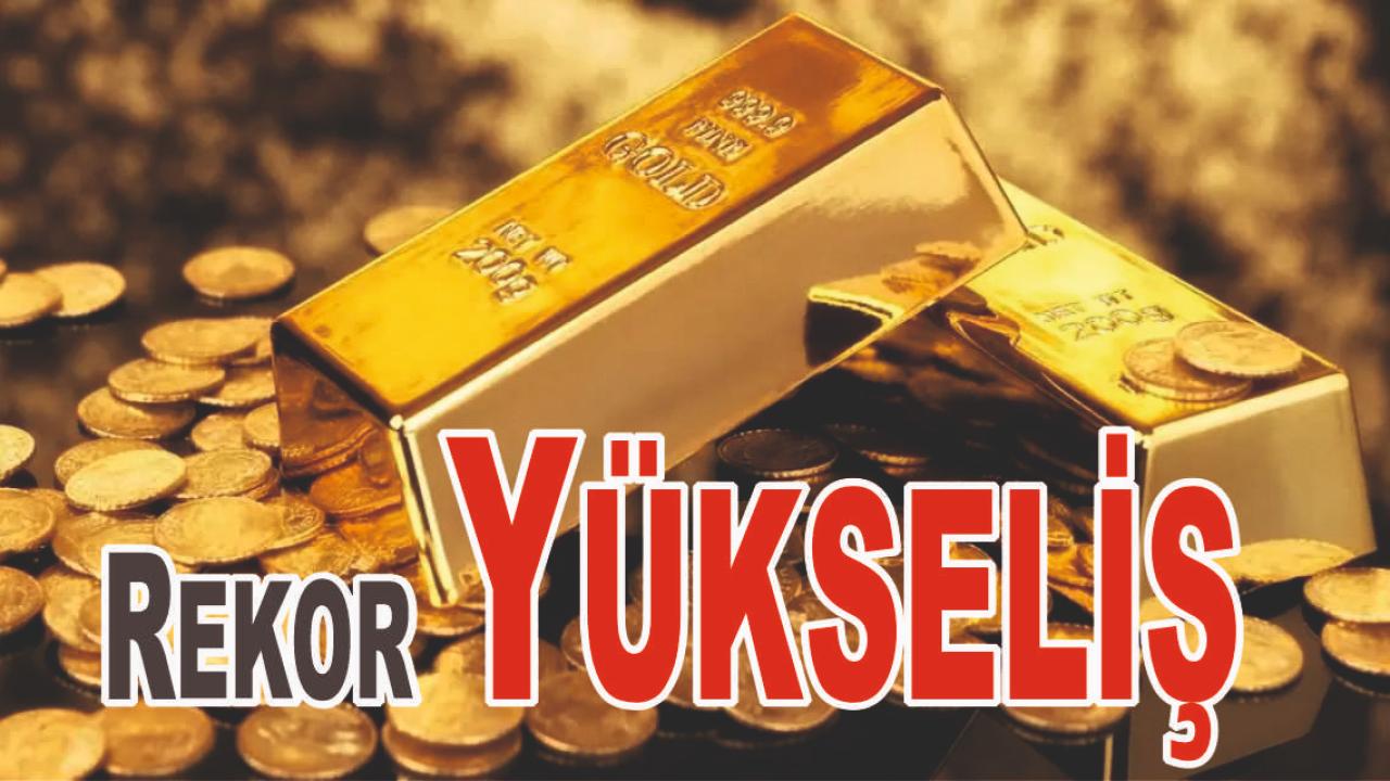 Altın Fiyatlarında Rekor Yükseliş!