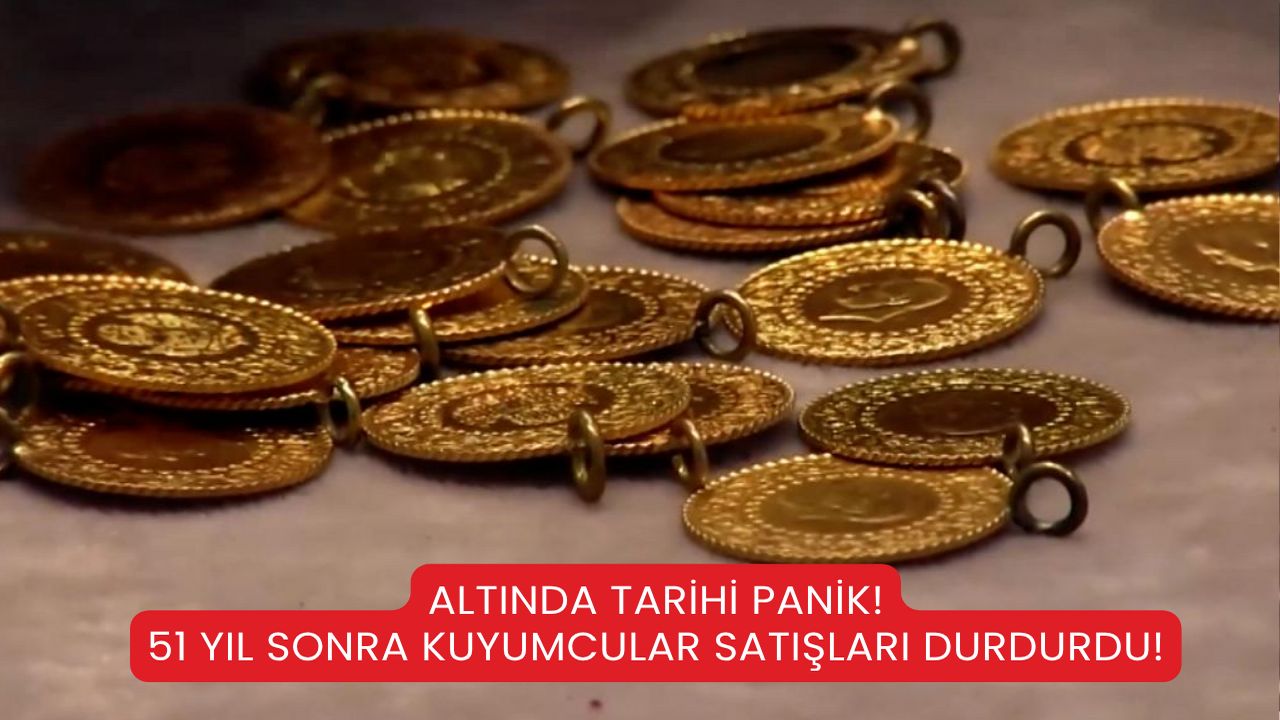 Altında Tarihi Panik! 51 Yıl Sonra Kuyumcular Satışları Durdurdu!