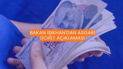 Bakan Işıkhan'dan Asgari Ücret Açıklaması