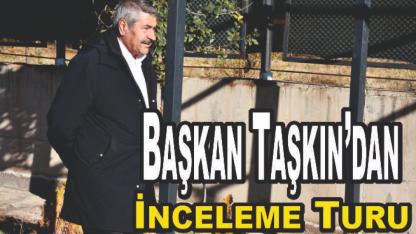 Başkan Taşkın 'Sözverdik Çalışıyoruz'