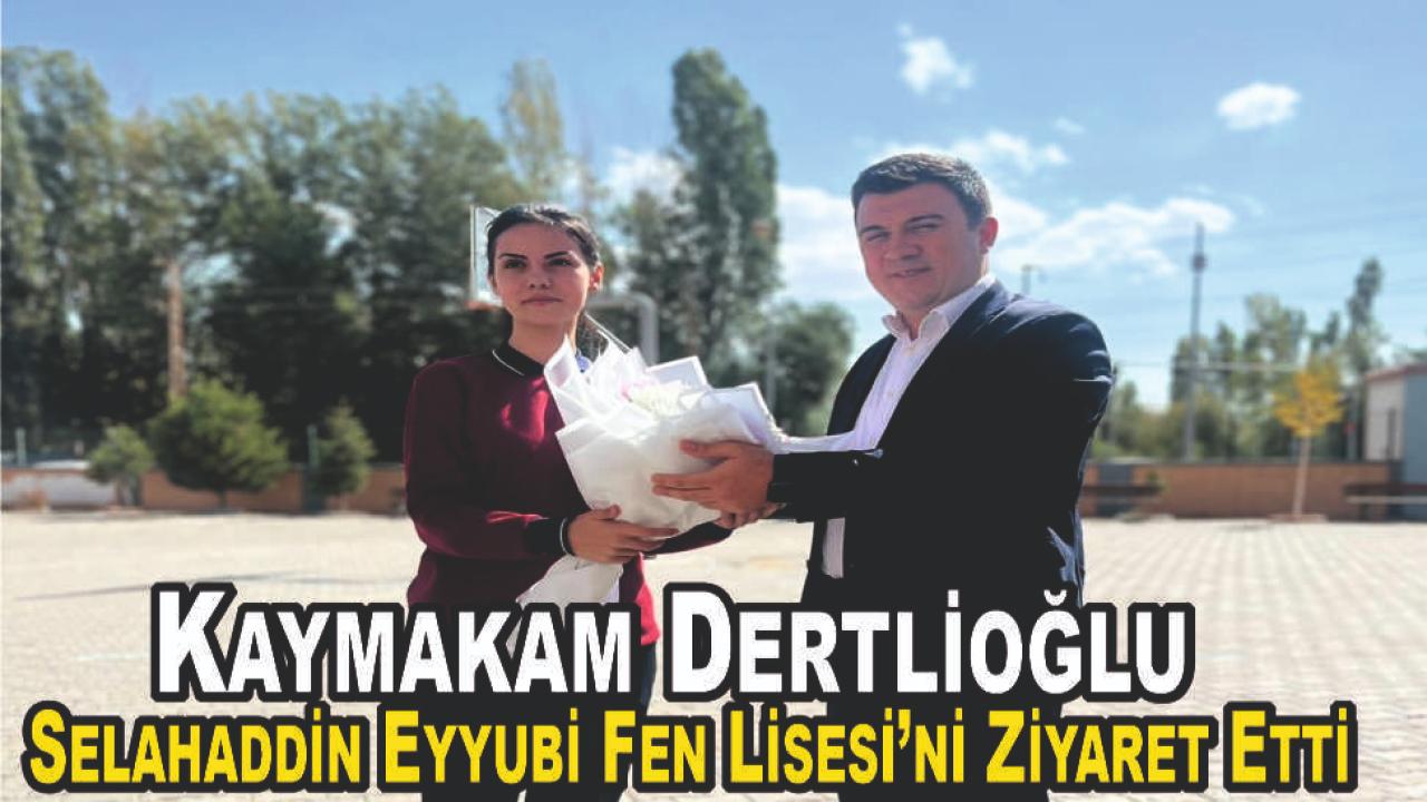 Kaymakam Dertlioğlu Selahaddin Eyyubi Fen Lisesi’ni Ziyaret Etti