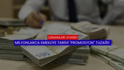 Milyonlarca Emekliye Tarihi "Promosyon" Tuzağı! Uzmanlar Uyardı