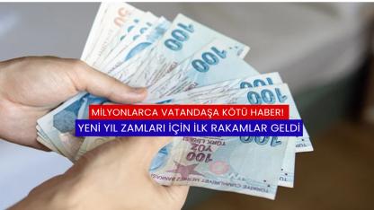 Milyonlarca Vatandaşa Kötü Haber! Yeni Yıl Zamları İçin İlk Rakamlar Geldi