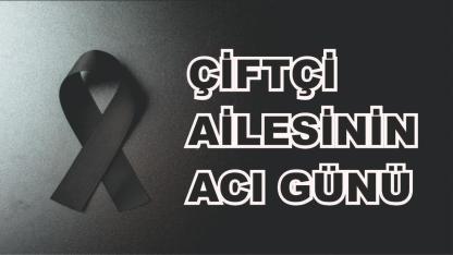 Patnoslu Çiftçi Ailesinin Acı Günü