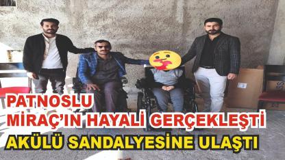 Patnoslu Miraç Akülü Sandalyesine Ulaştı