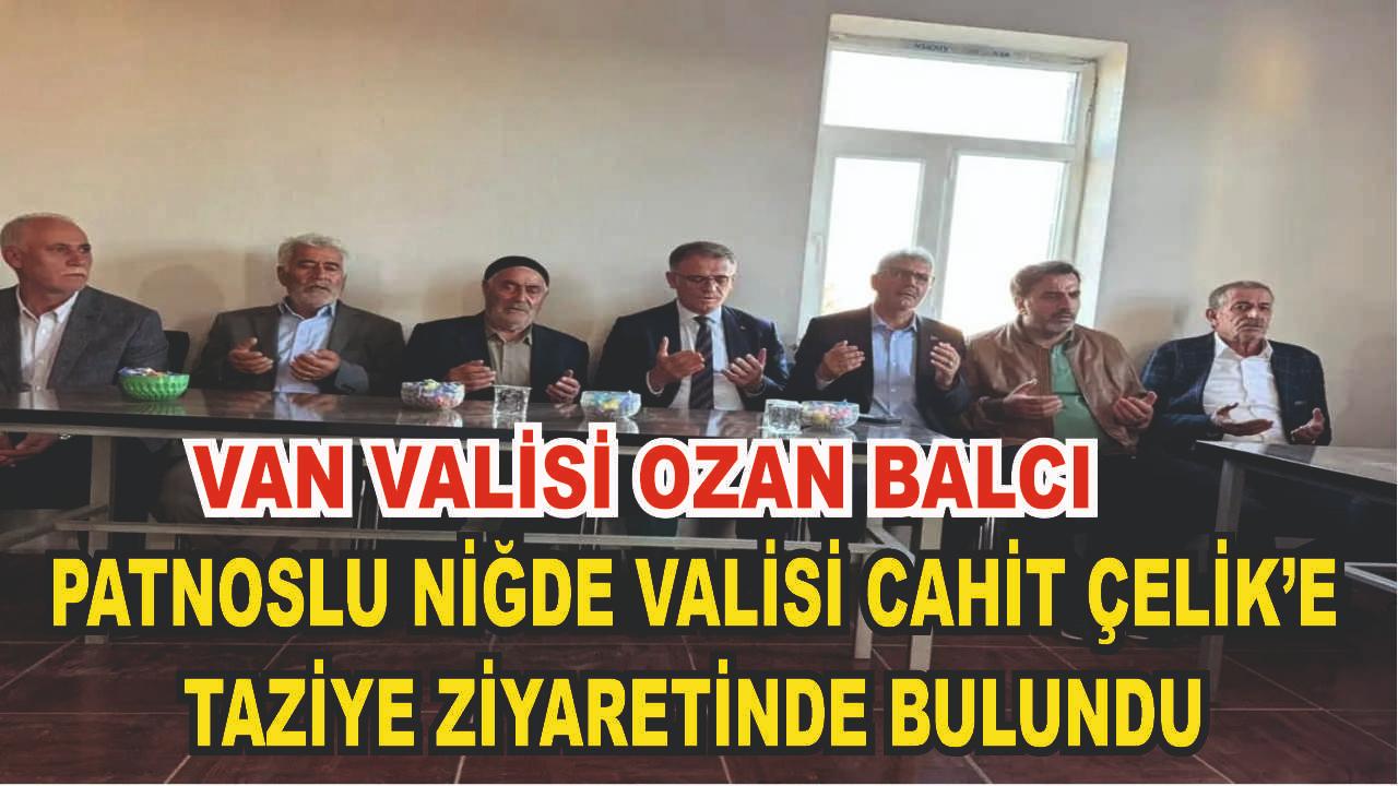 Patnoslu Niğde Valisi Cahit Çelik&#039;e Taziye Ziyaretleri Devam Ediyor