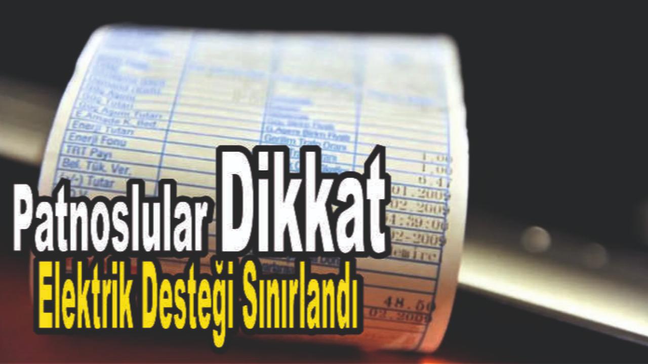 Patnoslular Dikkat: Elektrik Desteği Sınırlandı