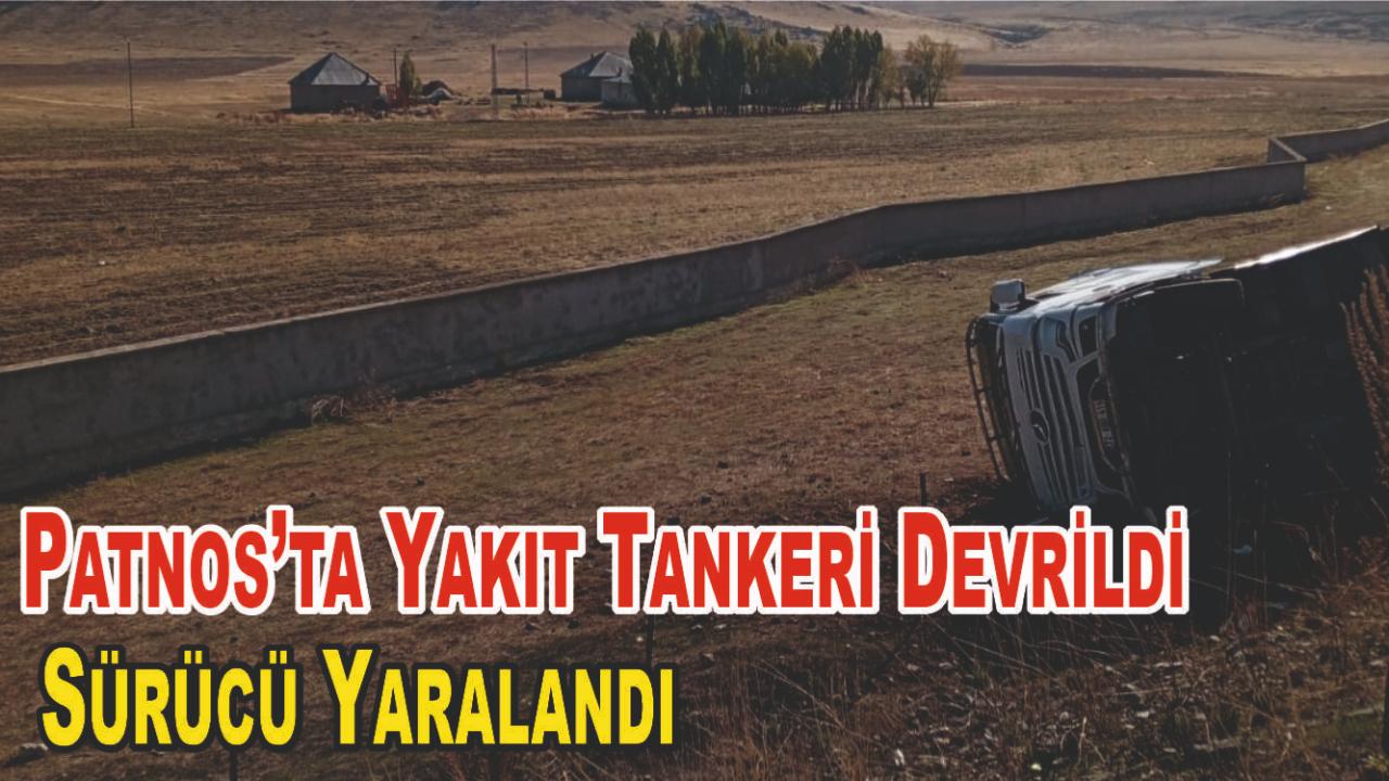 Patnos’ta Yakıt Tankeri Devrildi: Sürücü Yaralandı