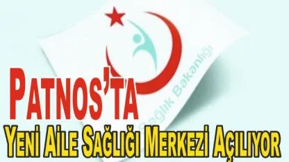 Patnos’ta Yeni Aile Sağlığı Merkezi Açılıyor