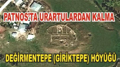 Patnos'un Tarihi Zenginliği Değirmentepe