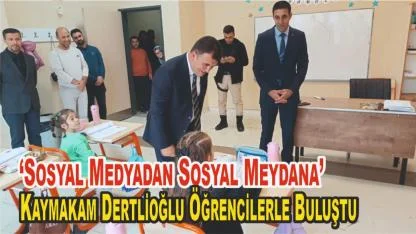 Sosyal Medyadan Sosyal Meydana: Kaymakam Dertlioğlu Gençlerle Buluştu