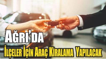 Ağrı İl Özel İdaresi Araç Kiralayacağını Duyurdu