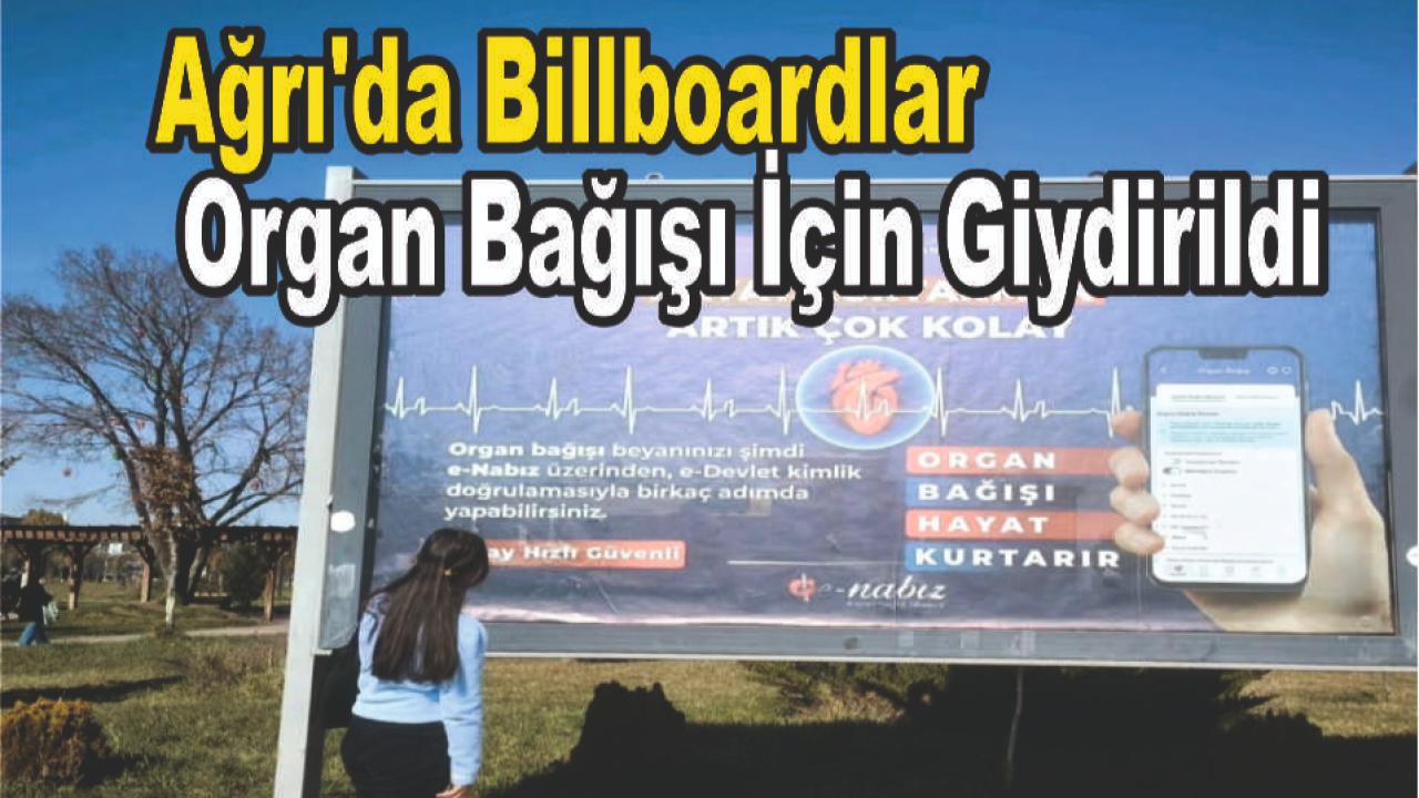Ağrı’da Organ Bağışı İçin Bilboardlarla Bilgilendirme Çalışması