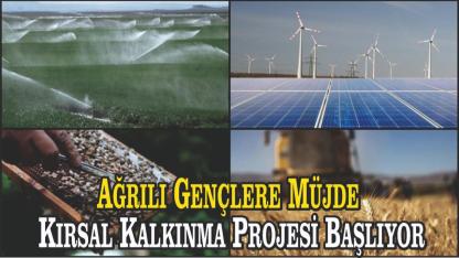 Ağrılı Gençlere Müjde: Kırsal Kalkınma Projesi Başlıyor