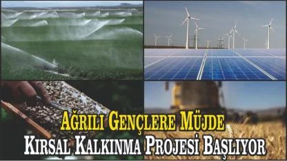 Ağrılı Gençlere Müjde: Kırsal Kalkınma Projesi Başlıyor