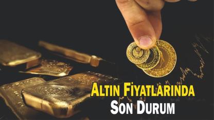 Altın Fiyatlarında Son Durum
