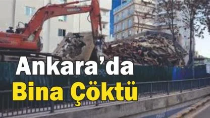 Ankara’da Bina Çöktü: AFAD Ekipleri Bölgeye Sevk Edildi