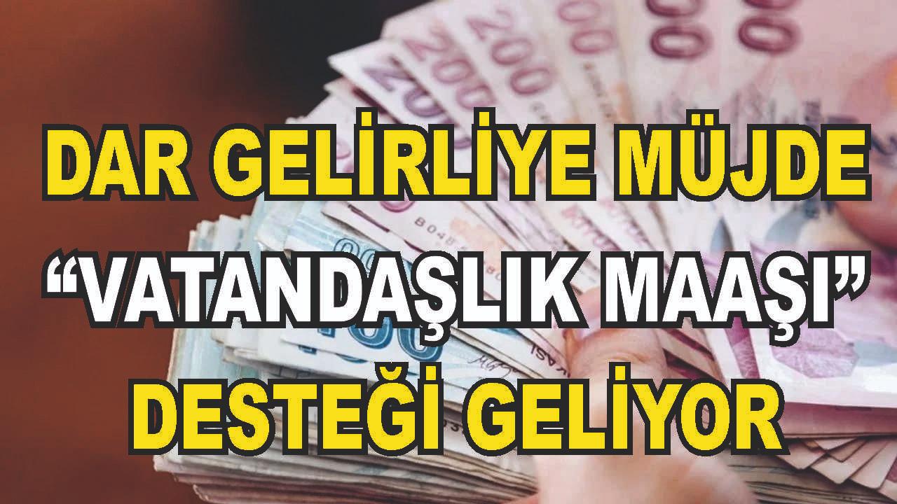 Dar gelirli vatandaşlara “vatandaşlık maaşı” desteği
