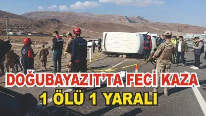 Doğubayazıt Yolunda Feci Çarpışma: 1 Ölü, 2 Yaralı