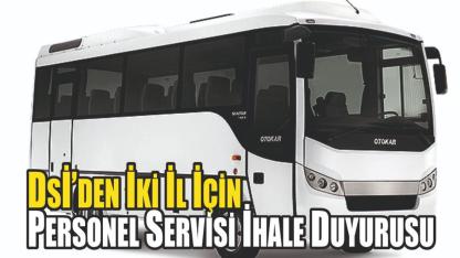 DSİ’den İki İl İçin Personel Servisi İhale Duyurusu