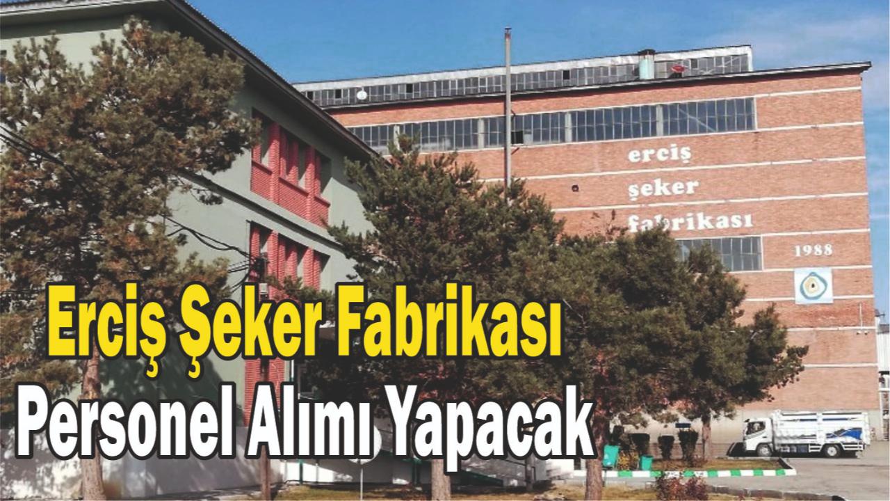 Erciş Şeker Fabrikası’na 18 Personel Alınacak!