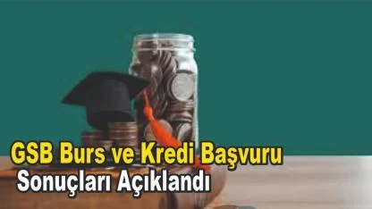 GSB Burs ve Kredi Başvuru Sonuçları Açıklandı