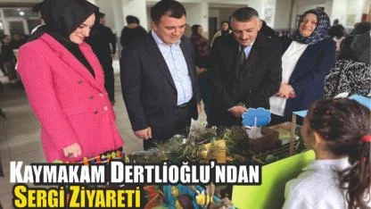 Kaymakam Dertlioğlu’ndan Sergi Ziyareti