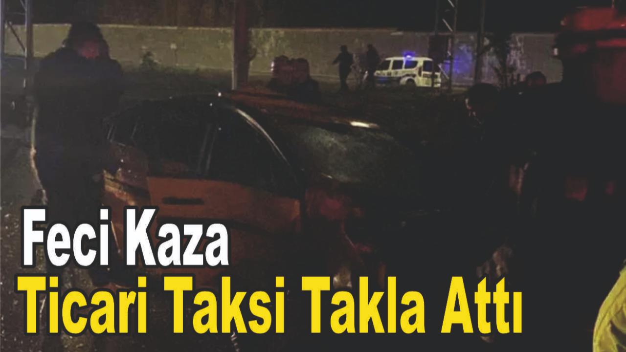 Komşuda Feci Kaza Ticari Taksi Takla Attı