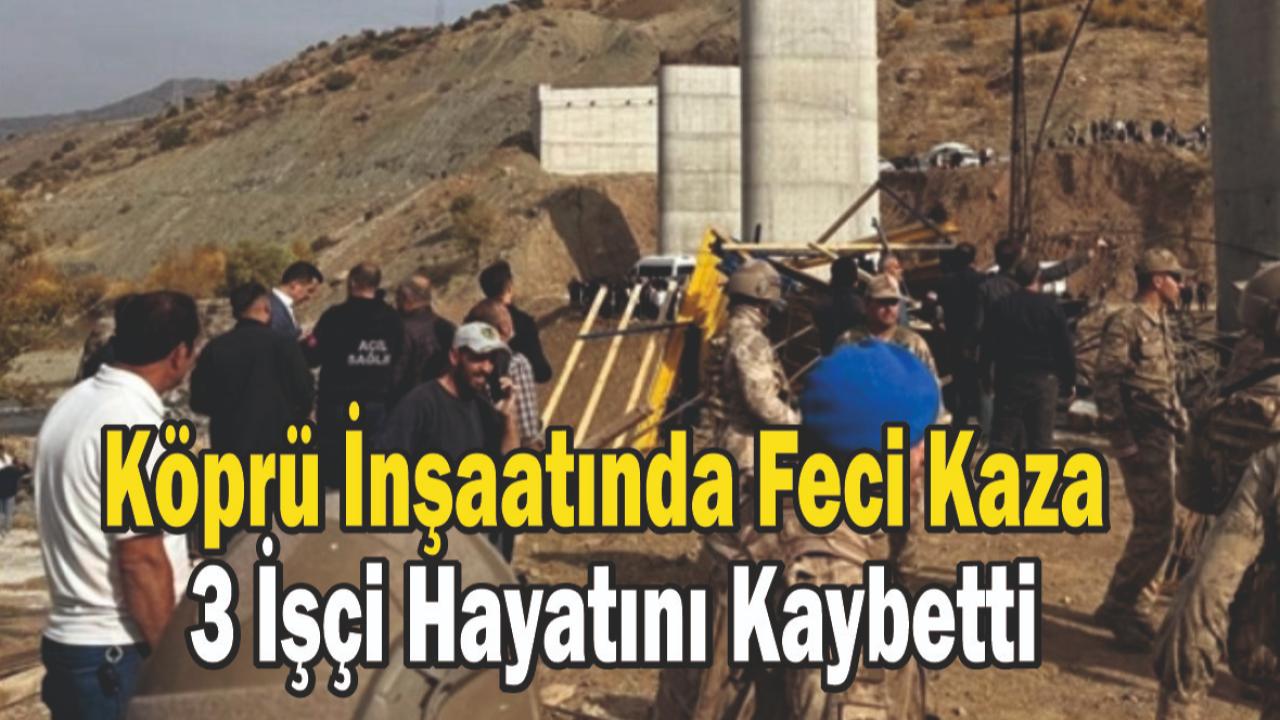 Köprü İnşaatında Feci Kaza: 3 İşçi Hayatını Kaybetti