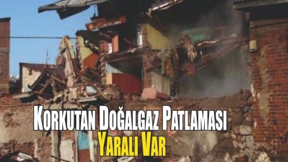 Korkutan Doğalgaz Patlaması: 2 Ev Çöktü, Yaralı Var
