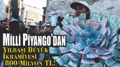 Milli Piyango’dan Yılbaşı Büyük İkramiyesi: 800 Milyon TL!