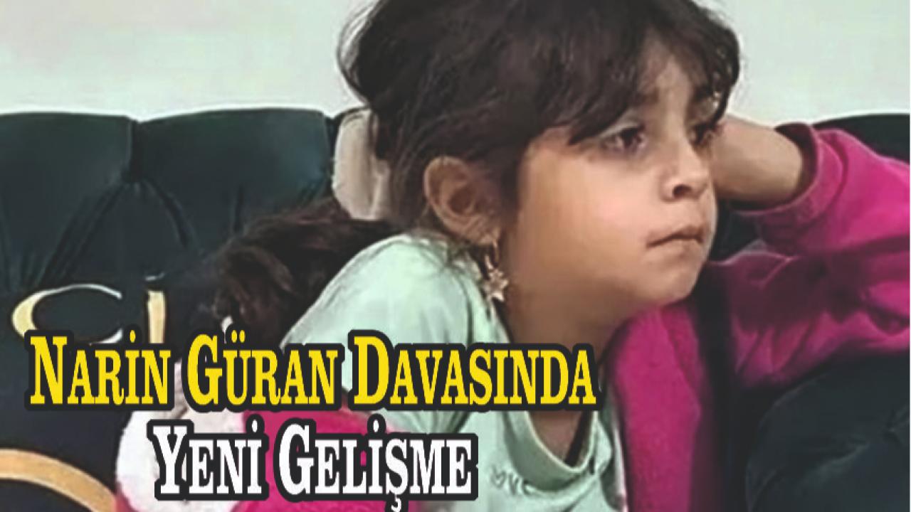 Narin Güran Davasında Sondakika Açıklama