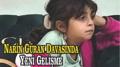 Narin Güran Davasında Sondakika Açıklama