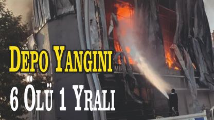 Parfüm Deposunda Yangın: 6 Ölü, 1 Yaralı