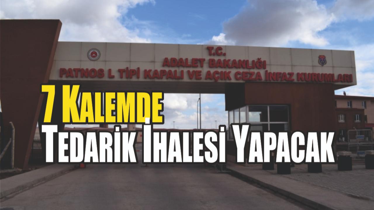 Patnos Açık Ceza İnfaz Kurumu 7 Kalemde Tedarik İhalesi Yapacak